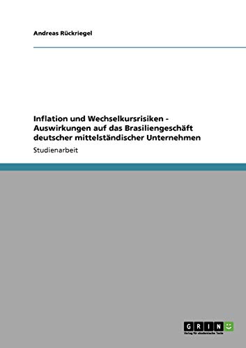Inflation und Wechselkursrisiken - Auswirkungen auf das Brasiliengeschäft deutscher mittelständischer Unternehmen