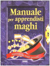 Manuale per apprendisti maghi. Con gadget