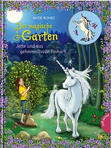 Der magische Garten, Band 6: Der magische Garten, Jette und das geheimnisvolle Einhorn