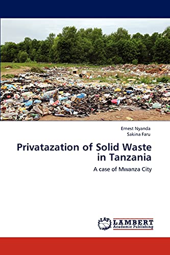 Privatazation of Solid Waste in Tanzania: A case of Mwanza City