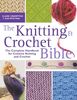 The Knitting and Crochet Bible: The Complete Handbook for Creative Knitting and Crochet