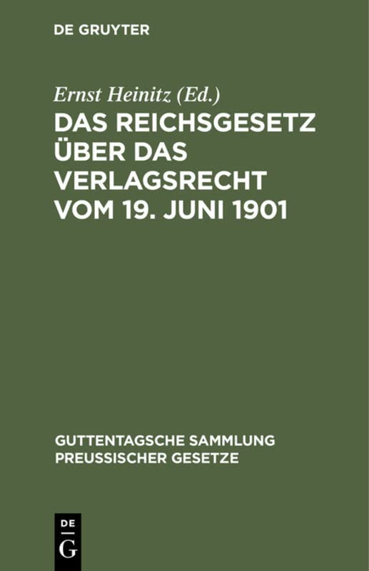 Das Reichsgesetz über das Verlagsrecht vom 19. Juni 1901 (Guttentagsche Sammlung preußischer Gesetze, 61, Band 61)