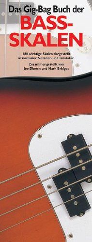 Das Gig-Bag Buch der Bass-Skalen. 180 wichtige Skalen dargestellt in normaler Notation und Tabulatur