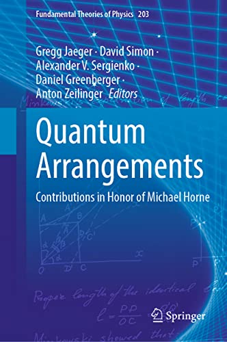 Quantum Arrangements: Contributions in Honor of Michael Horne (Fundamental Theories of Physics, 203, Band 203)