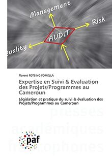 Expertise en Suivi & Evaluation des Projets/Programmes au Cameroun: Législation et pratique du suivi & évaluation des Projets/Programmes au Cameroun