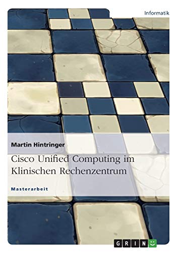 Cisco Unified Computing im Klinischen Rechenzentrum