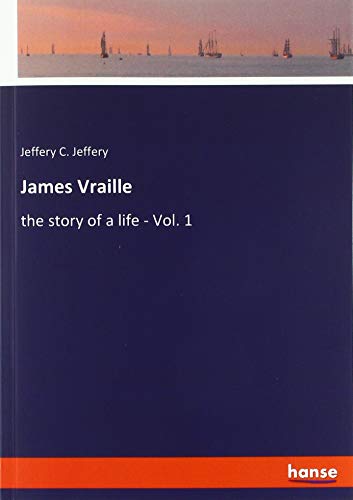 James Vraille: the story of a life - Vol. 1