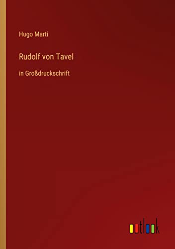 Rudolf von Tavel: in Großdruckschrift