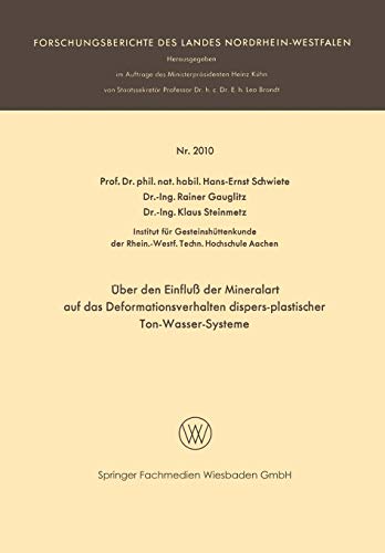 Über den Einfluß der Mineralart auf das Deformationsverhalten dispers-plastischer Ton-Wasser-Systeme (Forschungsberichte des Landes Nordrhein-Westfalen)