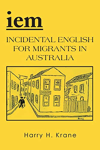I.E.M.: Incidental English For Migrants In Australia - Revised Edition