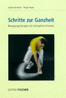 Schritte zur Ganzheit. Bewegungstherapie mit schizophren Kranken  | Buch | Zustand akzeptabel
