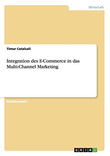 Integration des E-Commerce in das Multi-Channel Marketing