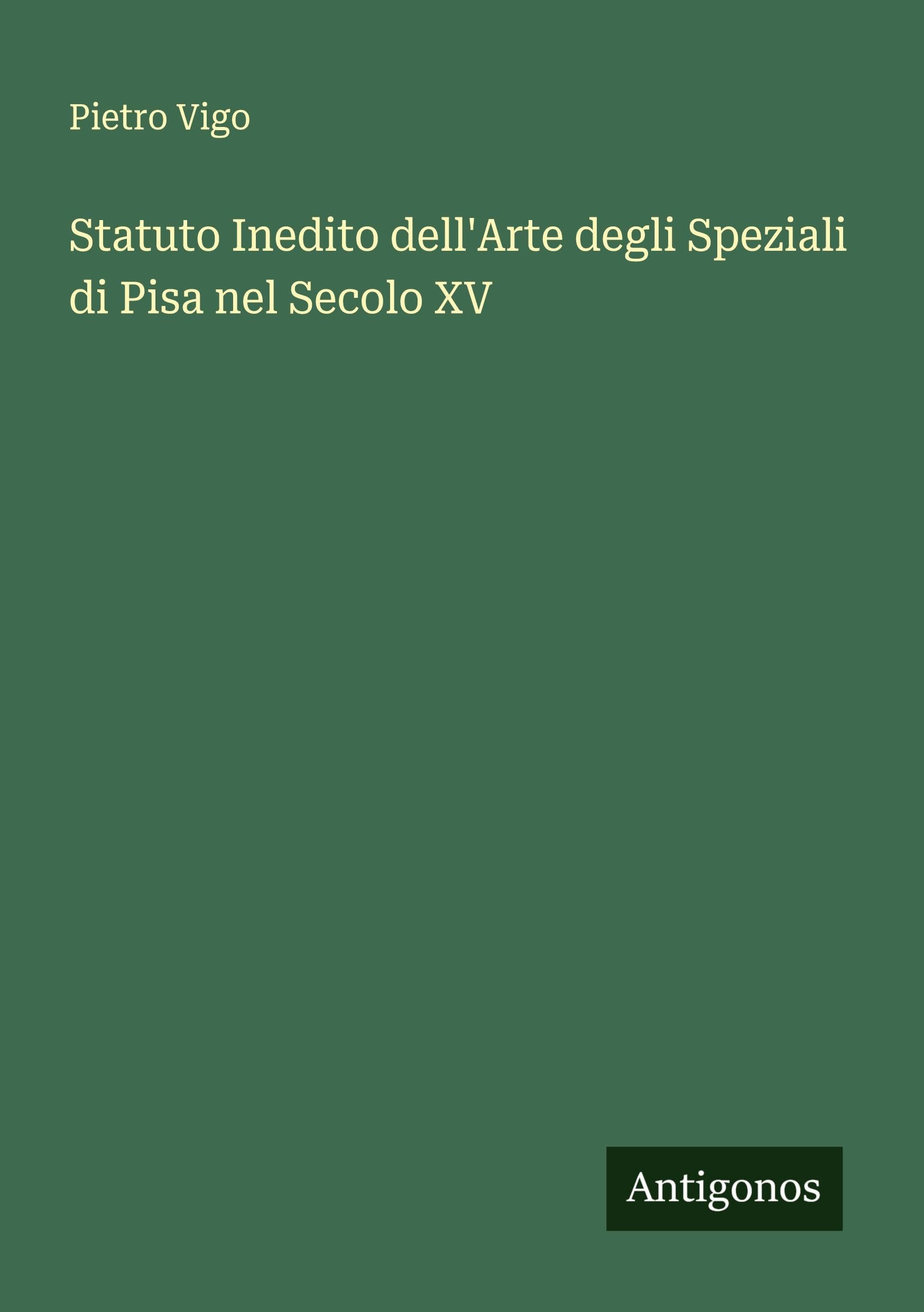 Statuto Inedito dell'Arte degli Speziali di Pisa nel Secolo XV