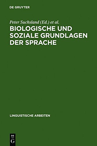 Biologische und soziale Grundlagen der Sprache: interdisziplinäres Symposium des Wissenschaftsbereiches Germanistik der Friedrich-Schiller-Universität ... 1989 (Linguistische Arbeiten, Band 280)