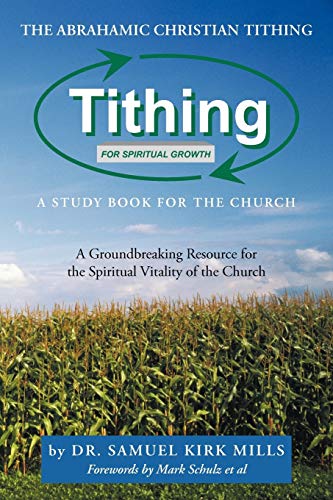 The Abrahamic Christian Tithing: A Study Book For The Church: Tithing For Spiritual Growth
