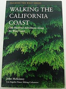 Walking the California Coast: One Hundred Adventures Along the California Coast (Walking the West)