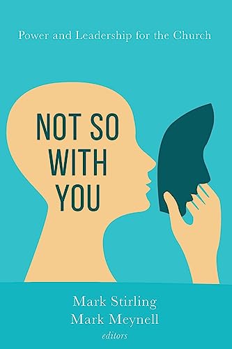 Not So with You: Power and Leadership for the Church
