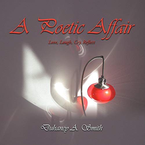 A Poetic Affair: Love, Laugh, Cry, Reflect