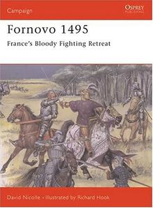 Fornovo 1495: France's bloody fighting retreat (Campaign)