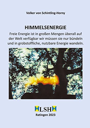Himmelsenergie: Freie Energie ist in großen Mengen überall auf der Welt verfügbar wir müssen sie nur bündeln und in grobstoffliche, nutzbare Energie wandeln.