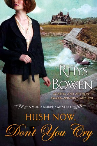 Hush Now, Don't You Cry (Molly Murphy Mysteries)