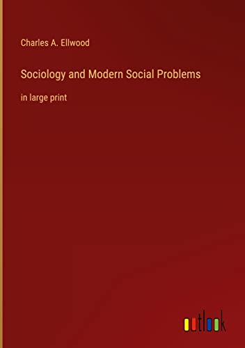 Sociology and Modern Social Problems: in large print
