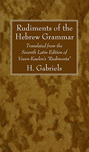 Rudiments of the Hebrew Grammar: Translated from the Seventh Latin Edition of Vosen-Kaulen's Rudimenta