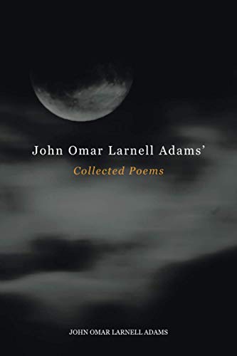 John Omar Larnell Adams? Collected Poems