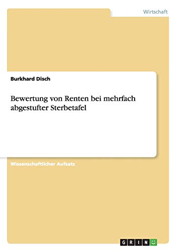 Bewertung von Renten bei mehrfach abgestufter Sterbetafel