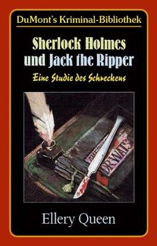 Sherlock Holmes und Jack the Ripper. Eine Studie des Schreckens.