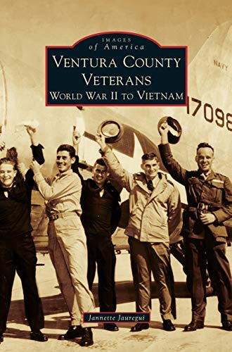 Ventura County Veterans: World War II to Vietnam