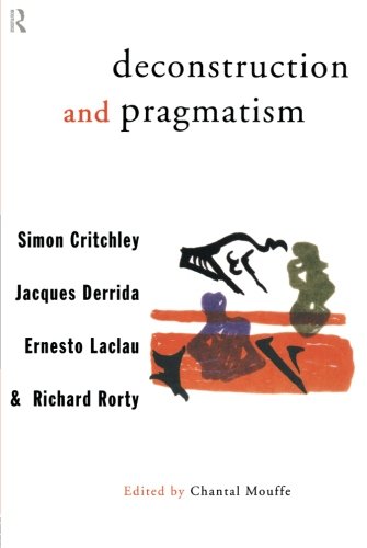 Simon Critchley Deconstruction And Pragmatism