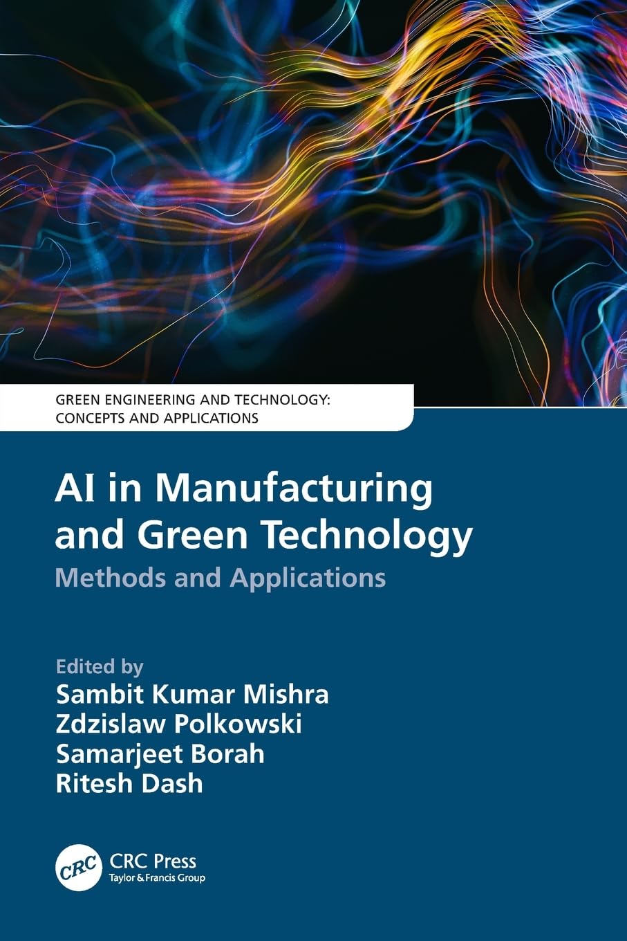 AI in Manufacturing and Green Technology: Methods and Applications (Green Engineering and Technology)