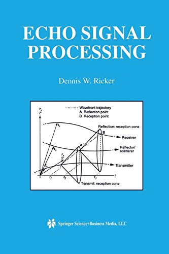 Echo Signal Processing (The Springer International Series in Engineering and Computer Science) (The Springer International Series in Engineering and Computer Science, 725, Band 725)
