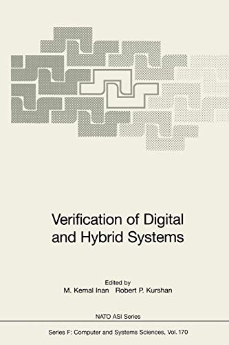 Verification of Digital and Hybrid Systems (NATO ASI Subseries F:, 170, Band 170)