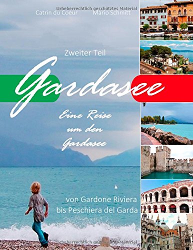 Gardasee, Eine Reise um den Gardasee, zweiter Teil: Von Gardone Riviera bis Peschiera del Garda