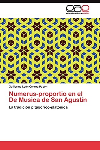 Numerus-proportio en el De Musica de San Agustín: La tradición pitagórico-platónica