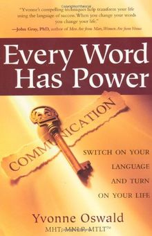 Every Word Has Power: Switch on Your Language and Turn on Your Life