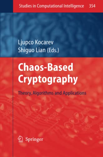 Chaos-based Cryptography: Theory, Algorithms and Applications (Studies in Computational Intelligence, Band 354)