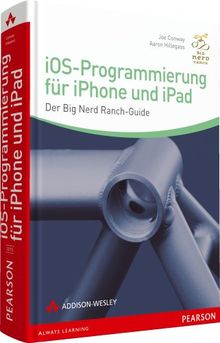 iOS-Programmierung für iPhone und iPad  - Der Big Nerd Ranch-Guide (Apple Software)