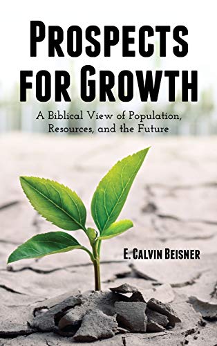 Prospects for Growth: A Biblical View of Population, Resources, and the Future