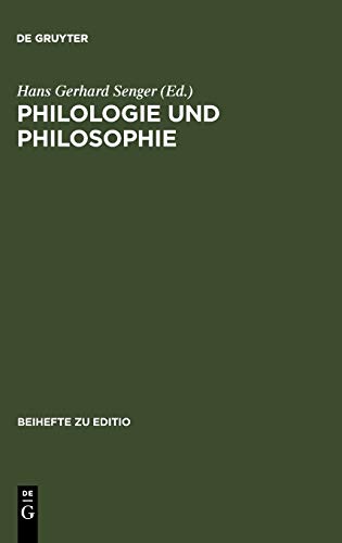 Philologie und Philosophie: Beiträge zur VII. Internationalen Fachtagung der Arbeitsgemeinschaft philosophischer Editionen (12.-14. März 1997 München) (editio / Beihefte, Band 11)