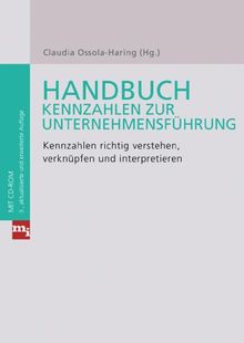 Handbuch Kennzahlen zur Unternehmensführung. Kennzahlen richtig verstehen, verknüpfen und interpretieren