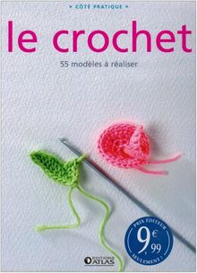 Le crochet : 55 modèles à réaliser