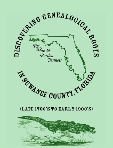 Discovering Genealogical Roots in Suwanee County, Florida (Late 1700's to Early 1900's)