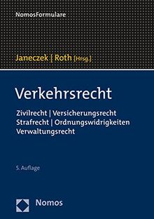 Verkehrsrecht: Zivilrecht | Versicherungsrecht | Strafrecht | Ordnungswidrigkeiten | Verwaltungsrecht