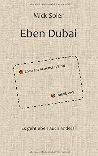 Eben Dubai: Es geht eben auch anders!