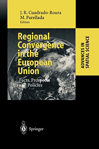 Regional Convergence in the European Union: Facts, Prospects and Policies (Advances in Spatial Science)