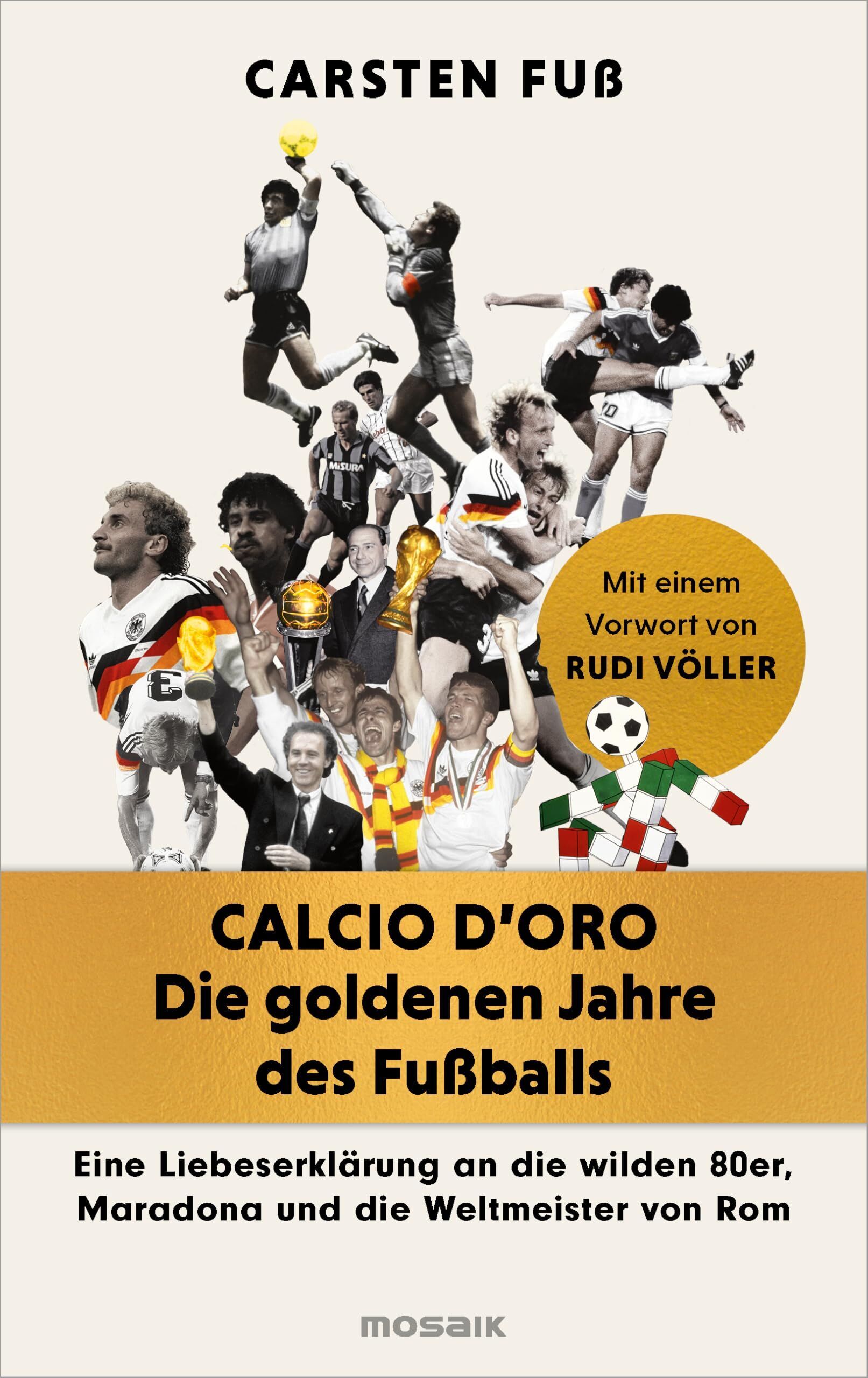 Fuß, Carsten: Calcio d'Oro - Die goldenen Jahre des Fußballs