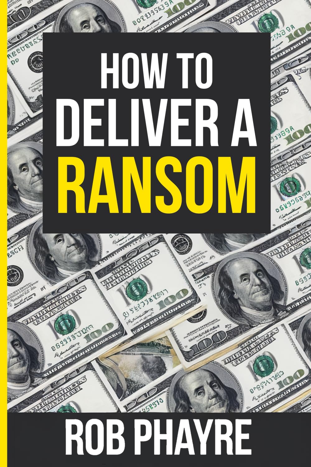 How To Deliver A Ransom: Learn the secrets behind the Kidnap for Ransom business.